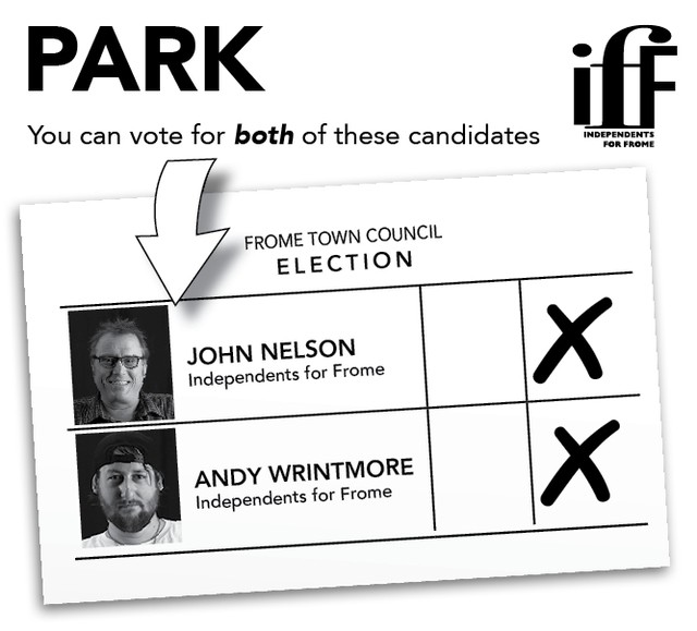 Likewise, if you live in Park Ward you can also vote for two candidates for the Town Council in #Frome.  Standing for IfF in Park are John Nelson and Andy Wrintmore.